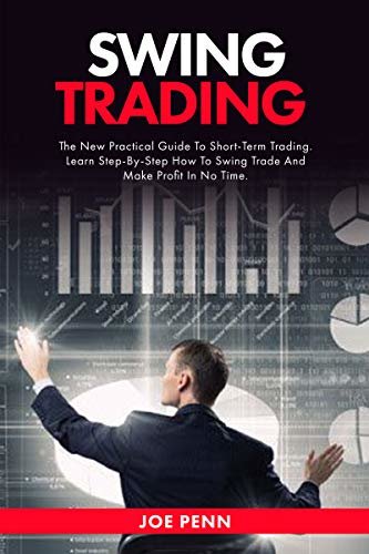 ダウンロード  Swing Trading : The New Practical Guide To Short-Term Trading. Learn Step-By-Step How to Swing Trade and Make Profit in No Time (English Edition) 本