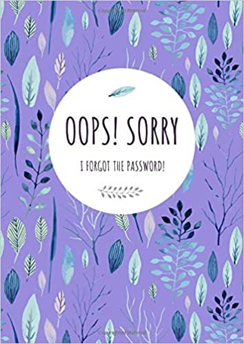 Oops! Sorry, I Forgot The Password: A4 Large Print Password Notebook with A-Z Tabs | Big Book Size | Watercolor Floral Leaf Design Blue-Violet indir