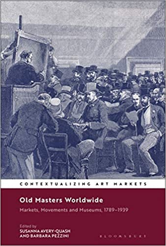 indir Old Masters Worldwide: Markets, Movements and Museums, 1789–1939 (Contextualizing Art Markets)