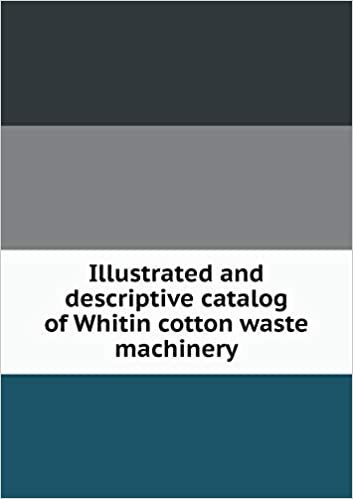 Illustrated and Descriptive Catalog of Whitin Cotton Waste Machinery