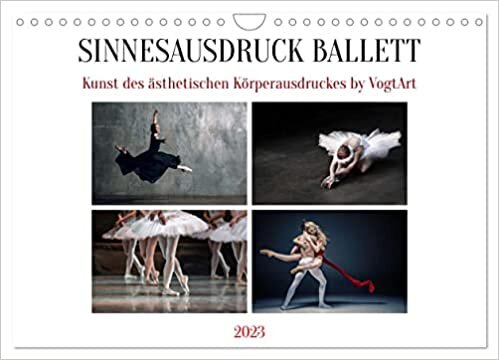 Sinneseindruecke Ballett (Wandkalender 2023 DIN A4 quer): Ballett, die Kunst des aesthetischen Koerperausdruckes (Monatskalender, 14 Seiten )