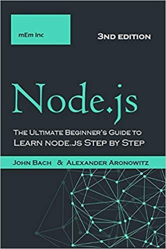 ダウンロード  Node.js: The Ultimate Beginner's Guide to Learn node.js Step by Step - 2021 (3nd edition) 本