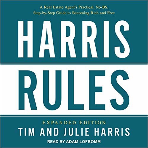 ダウンロード  Harris Rules: A Real Estate Agent's Practical, No-BS, Step-by-Step Guide to Becoming Rich and Free 本