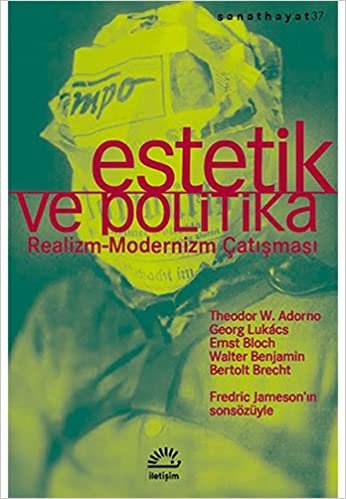 Estetik ve Politika: Realizm-Modernizm Çatışması indir