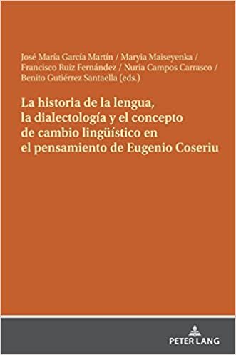 La Historia de la Lengua, La Dialectología Y El Concepto de Cambio Lingueístico En El Pensamiento de Eugenio Coseriu