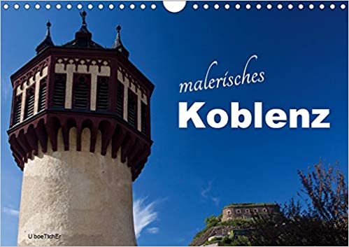 Malerisches Koblenz (Wandkalender 2021 DIN A4 quer): Koblenz - Das Tor zum Welterbe  Oberes Mittelrheintal (Monatskalender, 14 Seiten ) indir