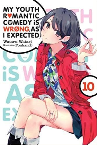 My Youth Romantic Comedy Is Wrong, As I Expected, Vol. 10 (light novel) (My Youth Romantic Comedy Is Wrong, As I Expected, 10)