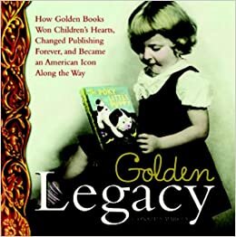 ダウンロード  Golden Legacy: The Story of Golden Books (Deluxe Golden Book) 本