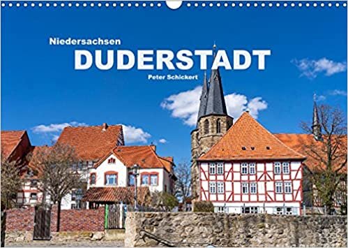 ダウンロード  Niedersachsen - Duderstadt (Wandkalender 2022 DIN A3 quer): Eine der schoensten Fachwerkstaedte Deutschlands in einem Kalender vom Reisefotografen Peter Schickert. (Monatskalender, 14 Seiten ) 本