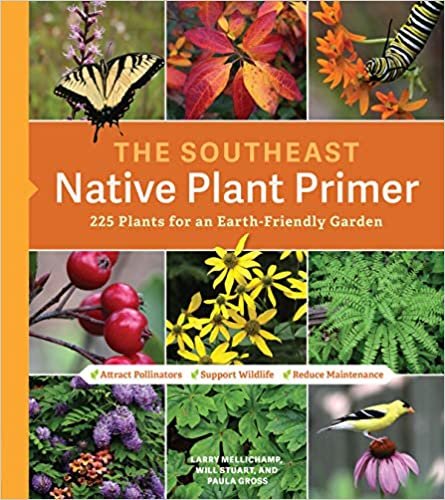 ダウンロード  The Southeast Native Plant Primer: 225 Plants for an Earth-Friendly Garden 本
