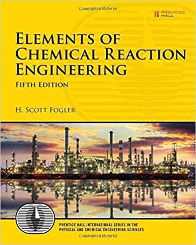 elements of Chemical Reaction engineering ,ed. :5