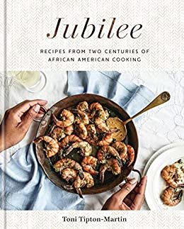 Jubilee: Recipes from Two Centuries of African American Cooking: A Cookbook (English Edition)