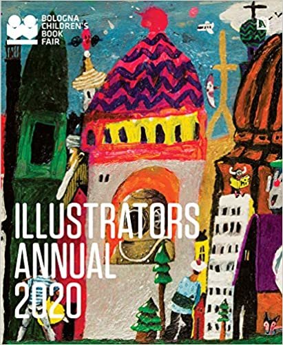 ダウンロード  Illustrators Annual 2020: (Children's Picture Book Illustrations, Publishing and Illustrator Art Reference Book) 本