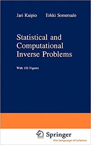 Statistical and Computational Inverse Problems: v. 160 (Applied Mathematical Sciences)