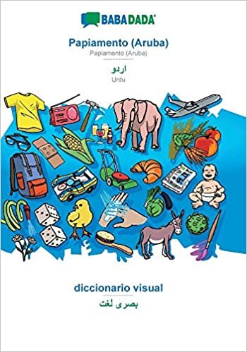 BABADADA, Papiamento (Aruba) - Urdu (in arabic script), diccionario visual - visual dictionary (in arabic script): Papiamento (Aruba) - Urdu (in arabic script), visual dictionary