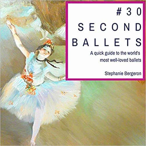 ダウンロード  #30SecondBallets: A Quick Guide to the World's Most Well-Loved Ballets 本