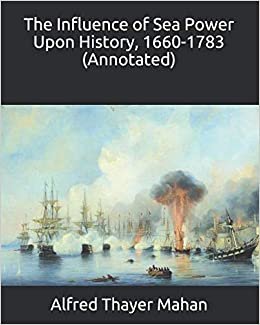 ダウンロード  The Influence of Sea Power Upon History, 1660-1783 (Annotated) 本