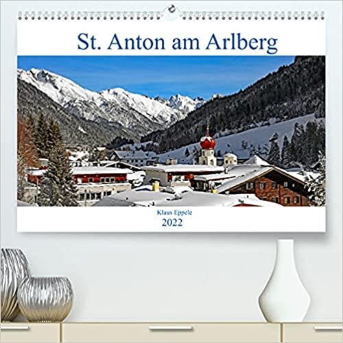 ダウンロード  St. Anton am Arlberg (Premium, hochwertiger DIN A2 Wandkalender 2022, Kunstdruck in Hochglanz): Das Schnee- und Sportdorado in den Tiroler Alpen (Monatskalender, 14 Seiten ) 本