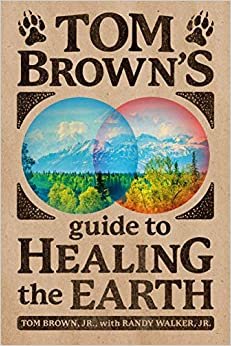 ダウンロード  Tom Brown's Guide to Healing the Earth 本
