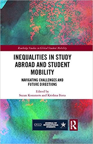 Inequalities in Study Abroad and Student Mobility: Navigating Challenges and Future Directions (Routledge Studies in Global Student Mobility)
