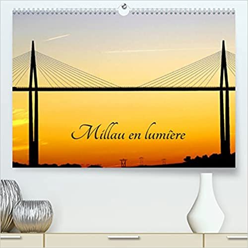 ダウンロード  Millau en lumière (Premium, hochwertiger DIN A2 Wandkalender 2022, Kunstdruck in Hochglanz): La ville de Millau en Aveyron (Calendrier mensuel, 14 Pages ) 本