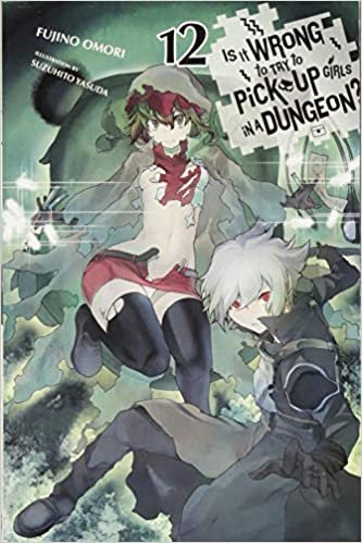 Is It Wrong to Try to Pick Up Girls in a Dungeon?, Vol. 12 (light novel) (Is It Wrong to Pick Up Girls in a Dungeon?, 12)