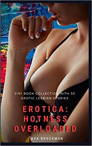 Erotica: Hotness Overloaded: 2in1 Book Collection with 30 Erotic Lesbian Stories