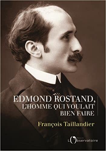 Edmond Rostand, L'homme qui voulait bien faire (Hors collection) indir