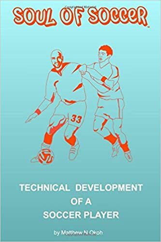 Technical Development of a Soccer Player: The S.M.A.R.T. step-by-step guide to improving the technical ability of a soccer player (soul of soccer Development of a Soccer Player, Band 1) indir