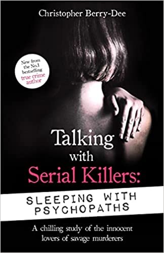 تحميل Talking with Serial Killers: Sleeping with Psychopaths: A chilling study of the innocent lovers of savage murderers