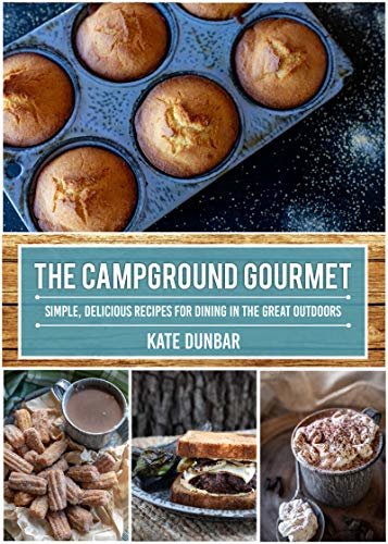 ダウンロード  The Campground Gourmet: Simple, Delicious Recipes for Dining in the Great Outdoors (English Edition) 本