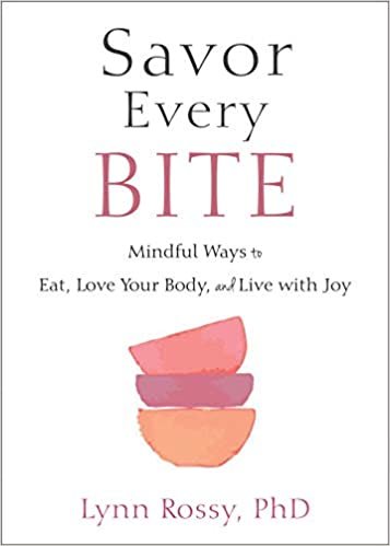 ダウンロード  Savor Every Bite: Mindful Ways to Eat, Love Your Body, and Live With Joy 本