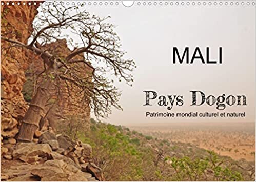 Mali - Pays Dogon - Patrimoine mondial culturel et naturel (Calendrier mural 2023 DIN A3 horizontal): Le Pays Dogon ¿ une nature et culture impressionnante dans le sud-est du Mali, Afrique de l'Ouest (Calendrier mensuel, 14 Pages )