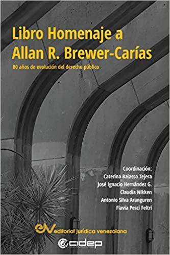 LIBRO HOMENAJE A ALLAN R. BREWER-CARÍAS. 80 años en la evolución del derecho público indir