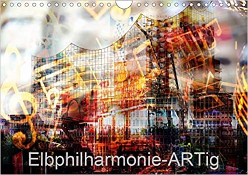 Elbphilharmonie-ARTig (Wandkalender 2021 DIN A4 quer): Hamburgs neue Kultstätte (Monatskalender, 14 Seiten ) indir