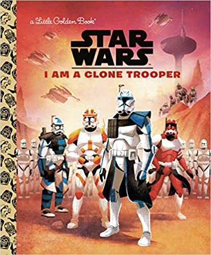 I Am a Clone Trooper (Star Wars) (Little Golden Book)