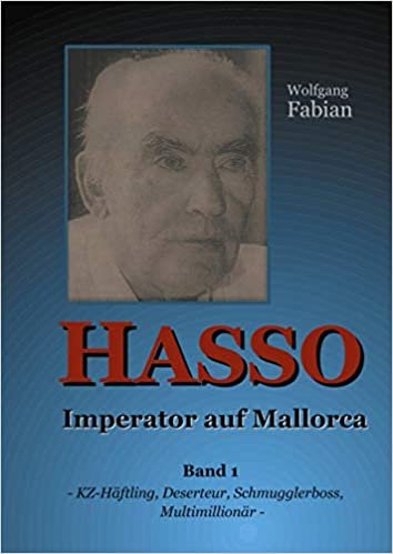 indir HASSO Imperator auf Mallorca: Band 1 KZ-Häftling, Deserteur, Schmugglerboss, Multimillionär