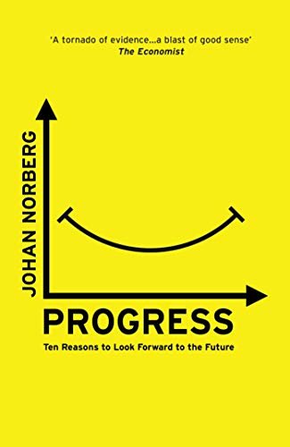 Progress: Ten Reasons to Look Forward to the Future (English Edition)