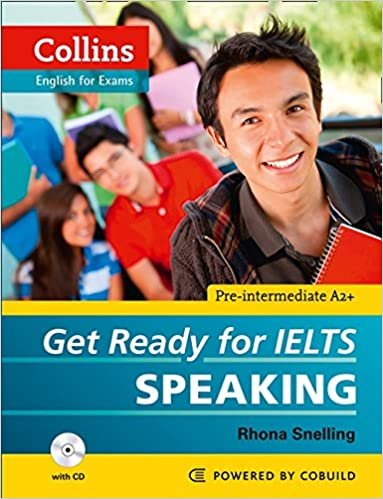 Rhona Snelling Get Ready for IELTS - Speaking: IELTS 4+ (A2+) تكوين تحميل مجانا Rhona Snelling تكوين
