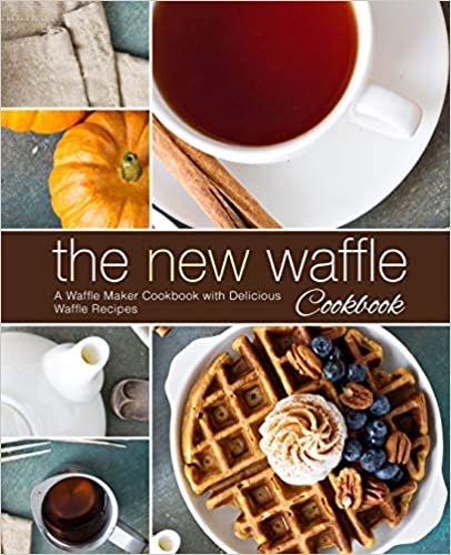 تحميل The New Waffle Cookbook: A Waffle Maker Cookbook with Delicious Waffle Recipes (2nd Edition)