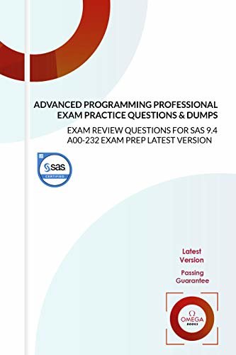 ダウンロード  SAS Certified Advanced Programming Professional Exam Practice Questions & Dumps: EXAM REVIEW QUESTIONS for SAS 9.4 A00-232 EXAM PREP LATEST VERSION (English Edition) 本