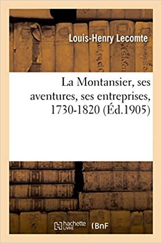 indir La Montansier, ses aventures, ses entreprises, 1730-1820 (Histoire)