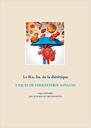 اقرأ Le B.a.-ba. de la dietetique de l'exces de cholesterol sanguin الكتاب الاليكتروني 