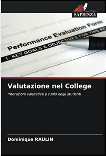 Valutazione nel College: Interazioni valutative e ruolo degli studenti (Italian Edition) اقرأ