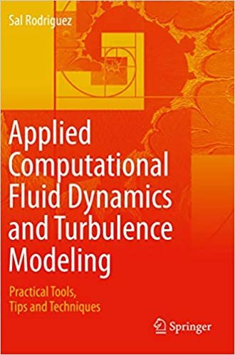 Applied Computational Fluid Dynamics and Turbulence Modeling: Practical Tools, Tips and Techniques