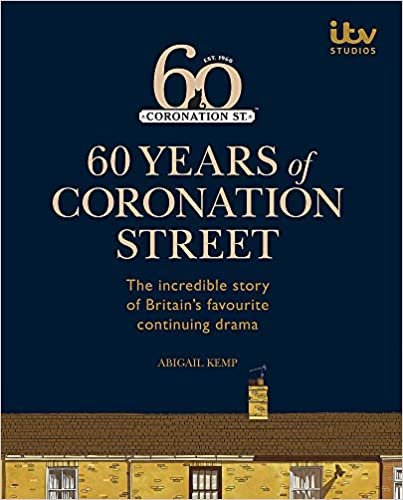 ダウンロード  60 Years of Coronation Street: The incredible story of Britain's favourite continuing drama 本