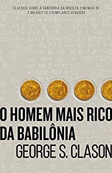 O homem mais rico da Babilônia (Portuguese Edition)