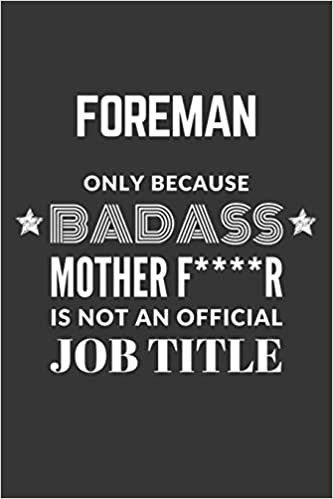 indir Foreman Only Because Badass Mother F****R Is Not An Official Job Title Notebook: Lined Journal, 120 Pages, 6 x 9, Matte Finish