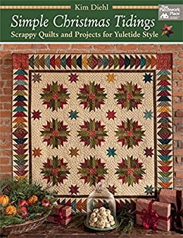ダウンロード  Simple Christmas Tidings: Scrappy Quilts and Projects for Yuletide Style (English Edition) 本