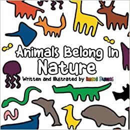 تحميل Animals Belong in Nature: Inspire Empathy and Caring Through the Appreciation of Animals